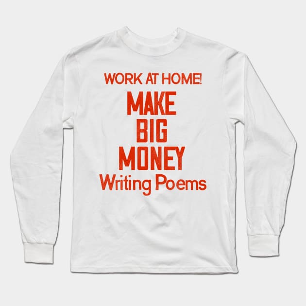 Make Big Money Writing Poems Long Sleeve T-Shirt by darklordpug